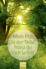 In der Stille hörst du dich selbst Cover des Buches In der Stille hörst du dich selbst (ISBN: 9783404609901)