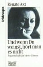 Und wenn du weinst, hört man es nicht Cover des Buches Und wenn du weinst, hört man es nicht (ISBN: 9783404610976)