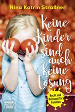 Keine Kinder sind auch keine Lösung Cover des Buches Keine Kinder sind auch keine Lösung (ISBN: 9783404611942)