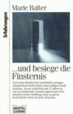 Und besiege die Finsternis Cover des Buches Und besiege die Finsternis (ISBN: 9783404612338)