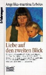 Liebe auf den zweiten Blick. ( Erfahrungen). Cover des Buches Liebe auf den zweiten Blick. ( Erfahrungen). (ISBN: 9783404612949)