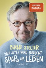 Wer älter wird, braucht Spaß am Leben Cover des Buches Wer älter wird, braucht Spaß am Leben (ISBN: 9783404617487)