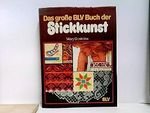 Das große BLV Buch der Stickkunst. Klassische Stickereien aus aller Welt. Techniken und Muster Cover des Buches Das große BLV Buch der Stickkunst. Klassische Stickereien aus aller Welt. Techniken und Muster (ISBN: 9783405121136)