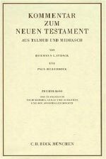 Kommentar zum Neuen Testament aus Talmud und Midrasch Bd. 2: Das Evangelium nach Markus, Lukas und Johannes und die Apostelgeschichte Cover des Buches Kommentar zum Neuen Testament aus Talmud und Midrasch Bd. 2: Das Evangelium nach Markus, Lukas und Johannes und die Apostelgeschichte (ISBN: 9783406027253)