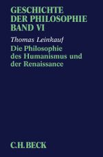 Geschichte der Philosophie Bd. 6: Die Philosophie des Humanismus und der Renaissance Cover des Buches Geschichte der Philosophie Bd. 6: Die Philosophie des Humanismus und der Renaissance (ISBN: 9783406312700)