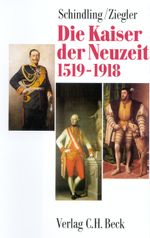 Die Kaiser der Neuzeit 1519-1918 Cover des Buches Die Kaiser der Neuzeit 1519-1918 (ISBN: 9783406343957)