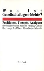 Was ist Gesellschaftsgeschichte?: Positionen, Themen, Analysen. Hans-Ulrich Wehler zum 60. Geburtstag Cover des Buches Was ist Gesellschaftsgeschichte?: Positionen, Themen, Analysen. Hans-Ulrich Wehler zum 60. Geburtstag (ISBN: 9783406355745)
