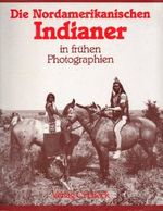 Die Nordamerikanischen Indianer in frühen Photographien Cover des Buches Die Nordamerikanischen Indianer in frühen Photographien (ISBN: 9783406358265)