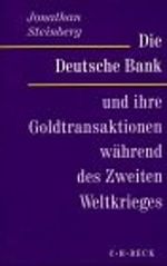 Die Deutsche Bank und ihre Goldtransaktionen während des Zweiten Weltkrieges Cover des Buches Die Deutsche Bank und ihre Goldtransaktionen während des Zweiten Weltkrieges (ISBN: 9783406445514)