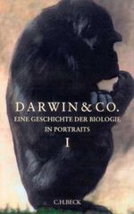 Darwin & Co., Band 1: Eine Geschichte der Biologie in Portraits Cover des Buches Darwin & Co., Band 1: Eine Geschichte der Biologie in Portraits (ISBN: 9783406446382)