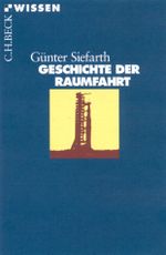 Geschichte der Raumfahrt Cover des Buches Geschichte der Raumfahrt (ISBN: 9783406447532)