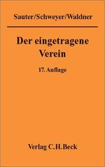 Der eingetragene Verein: Eine gemeinverständliche Erläuterung des Vereinsrechts unter besonderer Berücksichtigung der neuesten Rechtsprechung Cover des Buches Der eingetragene Verein: Eine gemeinverständliche Erläuterung des Vereinsrechts unter besonderer Berücksichtigung der neuesten Rechtsprechung (ISBN: 9783406480768)