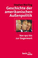 Geschichte der amerikanischen Außenpolitik Cover des Buches Geschichte der amerikanischen Außenpolitik (ISBN: 9783406494284)