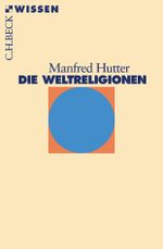 Die Weltreligionen Cover des Buches Die Weltreligionen (ISBN: 9783406508653)