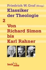 Klassiker der Theologie Bd. 2: Von Richard Simon bis Karl Rahner Cover des Buches Klassiker der Theologie Bd. 2: Von Richard Simon bis Karl Rahner (ISBN: 9783406528019)