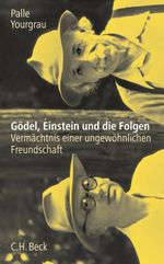 Gödel, Einstein und die Folgen Cover des Buches Gödel, Einstein und die Folgen (ISBN: 9783406529146)