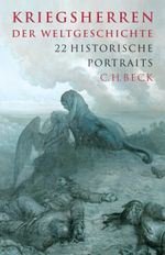 Kriegsherren der Weltgeschichte Cover des Buches Kriegsherren der Weltgeschichte (ISBN: 9783406549830)