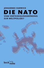Die NATO: Vom Verteidigungsbündnis zur Weltpolizei? (Beck'sche Reihe) Cover des Buches Die NATO: Vom Verteidigungsbündnis zur Weltpolizei? (Beck'sche Reihe) (ISBN: 9783406568091)