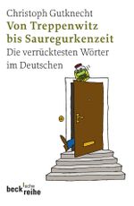 Von Treppenwitz bis Sauregurkenzeit Cover des Buches Von Treppenwitz bis Sauregurkenzeit (ISBN: 9783406568336)