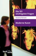 Die 101 wichtigsten Fragen - Moderne Kunst Cover des Buches Die 101 wichtigsten Fragen - Moderne Kunst (ISBN: 9783406572852)