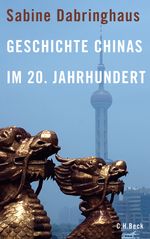 Geschichte Chinas im 20. Jahrhundert Cover des Buches Geschichte Chinas im 20. Jahrhundert (ISBN: 9783406592867)