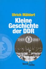 Kleine Geschichte der DDR Cover des Buches Kleine Geschichte der DDR (ISBN: 9783406594649)