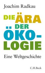 Die Ära der Ökologie Cover des Buches Die Ära der Ökologie (ISBN: 9783406613722)