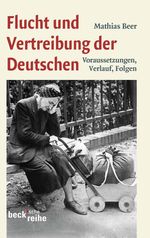 Flucht und Vertreibung der Deutschen Cover des Buches Flucht und Vertreibung der Deutschen (ISBN: 9783406614064)