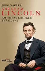 Abraham Lincoln Cover des Buches Abraham Lincoln (ISBN: 9783406622151)