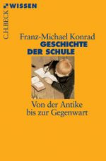 Geschichte der Schule Cover des Buches Geschichte der Schule (ISBN: 9783406622786)