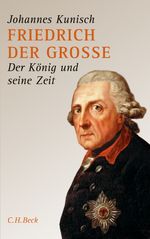 Friedrich der Grosse Cover des Buches Friedrich der Grosse (ISBN: 9783406624827)