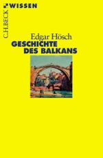 Geschichte des Balkans Cover des Buches Geschichte des Balkans (ISBN: 9783406625091)