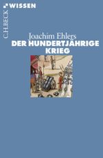Der Hundertjährige Krieg Cover des Buches Der Hundertjährige Krieg (ISBN: 9783406640322)