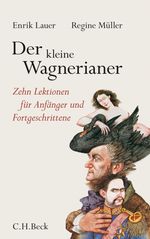 Der kleine Wagnerianer Cover des Buches Der kleine Wagnerianer (ISBN: 9783406645761)