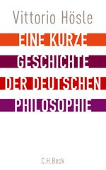Eine kurze Geschichte der deutschen Philosophie Cover des Buches Eine kurze Geschichte der deutschen Philosophie (ISBN: 9783406648649)