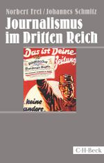 Journalismus im Dritten Reich Cover des Buches Journalismus im Dritten Reich (ISBN: 9783406669279)