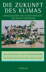 Die Zukunft des Klimas: Neue Erkenntnisse, neue Herausforderungen Cover des Buches Die Zukunft des Klimas: Neue Erkenntnisse, neue Herausforderungen (ISBN: 9783406669675)