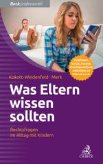 Was Eltern wissen sollten: Rechtsfragen im Alltag mit Kindern (Beck Professionell) Cover des Buches Was Eltern wissen sollten: Rechtsfragen im Alltag mit Kindern (Beck Professionell) (ISBN: 9783406676918)
