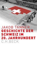 Geschichte der Schweiz im 20. Jahrhundert Cover des Buches Geschichte der Schweiz im 20. Jahrhundert (ISBN: 9783406683657)