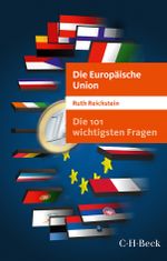 Die 101 wichtigsten Fragen - Die Europäische Union Cover des Buches Die 101 wichtigsten Fragen - Die Europäische Union (ISBN: 9783406683961)