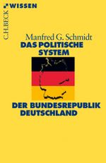 Das politische System der Bundesrepublik Deutschland (Beck'sche Reihe) Cover des Buches Das politische System der Bundesrepublik Deutschland (Beck'sche Reihe) (ISBN: 9783406690457)