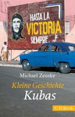 Kleine Geschichte Kubas Cover des Buches Kleine Geschichte Kubas (ISBN: 9783406696992)