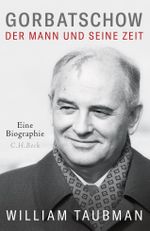 Gorbatschow Cover des Buches Gorbatschow (ISBN: 9783406700446)