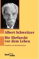 Die Ehrfurcht vor dem Leben Cover des Buches Die Ehrfurcht vor dem Leben (ISBN: 9783406704703)