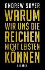Warum wir uns die Reichen nicht leisten können Cover des Buches Warum wir uns die Reichen nicht leisten können (ISBN: 9783406708527)