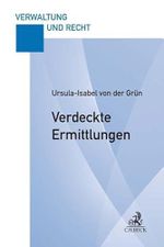 Verdeckte Ermittlungen: Eine praxisorientierte Darstellung der verdeckten Ermittlungsmaßnahmen der StPO (Verwaltung und Recht) Cover des Buches Verdeckte Ermittlungen: Eine praxisorientierte Darstellung der verdeckten Ermittlungsmaßnahmen der StPO (Verwaltung und Recht) (ISBN: 9783406719677)