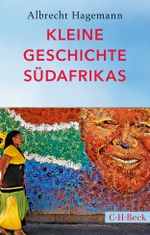Kleine Geschichte Südafrikas Cover des Buches Kleine Geschichte Südafrikas (ISBN: 9783406720024)