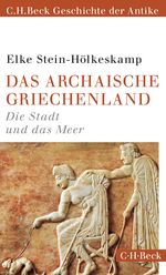 Das archaische Griechenland Cover des Buches Das archaische Griechenland (ISBN: 9783406738494)