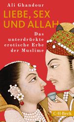 Liebe, Sex und Allah Cover des Buches Liebe, Sex und Allah (ISBN: 9783406741753)
