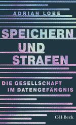 Speichern und Strafen Cover des Buches Speichern und Strafen (ISBN: 9783406741791)